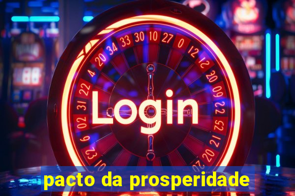 pacto da prosperidade